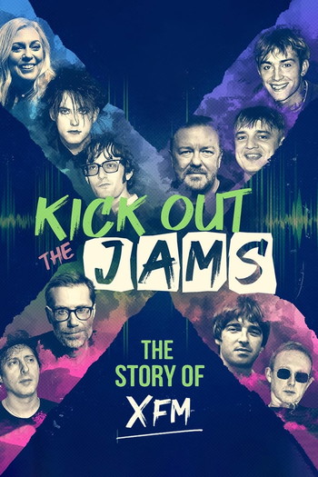 Poster for the movie «Kick Out the Jams: The Story of XFM»