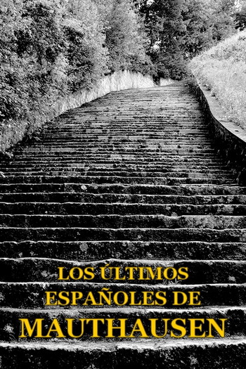 Постер к фильму «Los últimos españoles de Mauthausen»