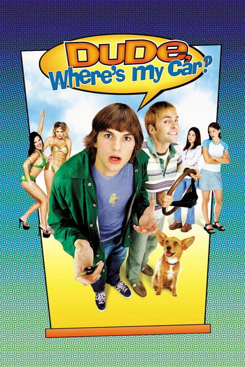 Poster for the movie «Dude, Where's My Car?»