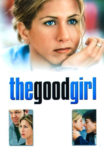 Poster for the movie «The Good Girl»