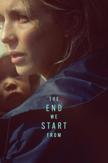 Poster for the movie «The End We Start From»