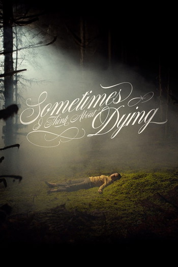 Poster for the movie «Sometimes I Think About Dying»