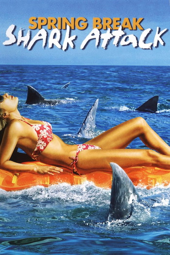 Poster for the movie «Spring Break Shark Attack»