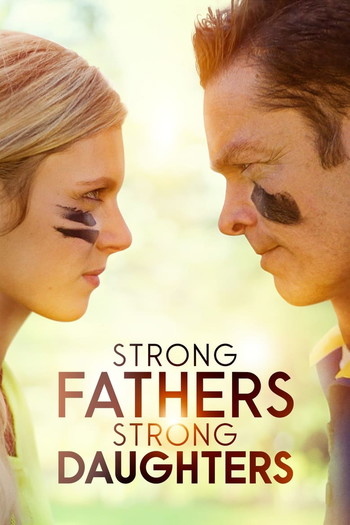 Poster for the movie «Strong Fathers, Strong Daughters»