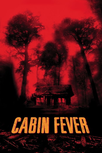 Poster for the movie «Cabin Fever»