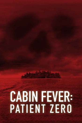 Poster for the movie «Cabin Fever: Patient Zero»