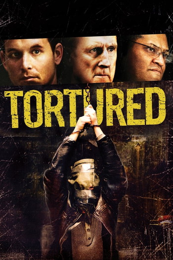 Poster for the movie «Tortured»