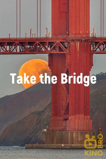 Постер к фильму «Take The Bridge»