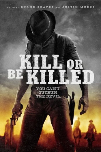 Poster for the movie «Kill or Be Killed»