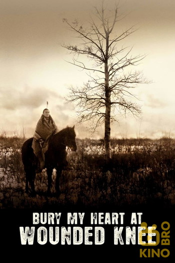 Poster for the movie «Bury My Heart at Wounded Knee»