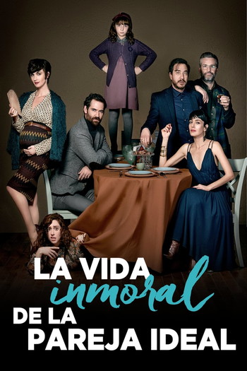 Постер к фильму «La vida inmoral de la pareja ideal»