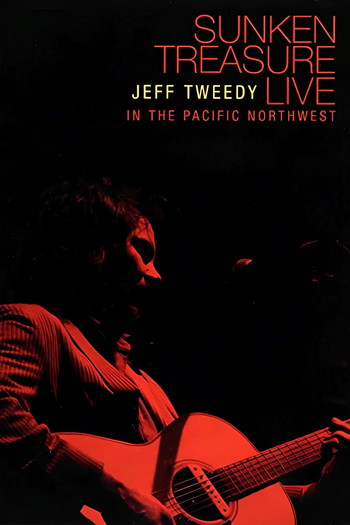 Постер к фильму «Jeff Tweedy: Sunken Treasure - Live in the Pacific Northwest»