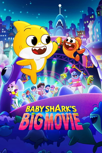 Poster for the movie «Baby Shark's Big Movie»