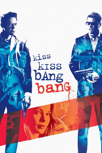 Poster for the movie «Kiss Kiss Bang Bang»