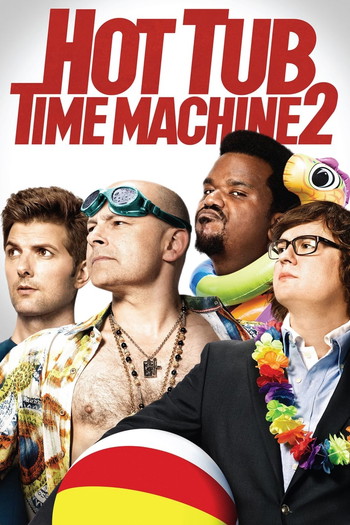 Poster for the movie «Hot Tub Time Machine 2»