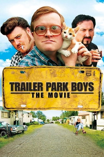 Poster for the movie «Trailer Park Boys: The Movie»