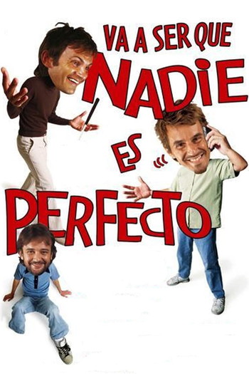 Постер к фильму «Va a ser que nadie es perfecto»