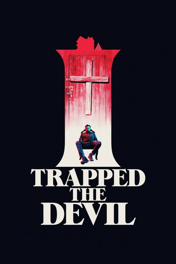 Poster for the movie «I Trapped the Devil»