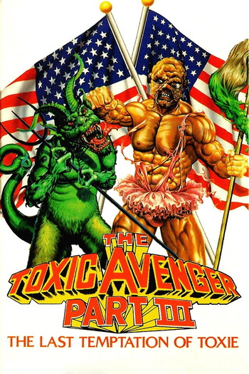 Poster for the movie «The Toxic Avenger Part III: The Last Temptation of Toxie»