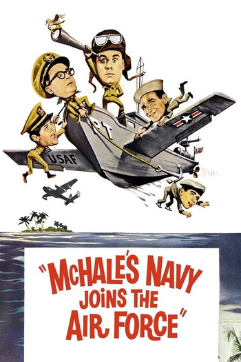 Poster for the movie «McHale's Navy Joins the Air Force»