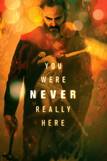 Poster for the movie «You Were Never Really Here»