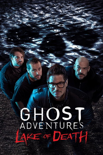 Постер к фильму «Ghost Adventures: Lake of Death»