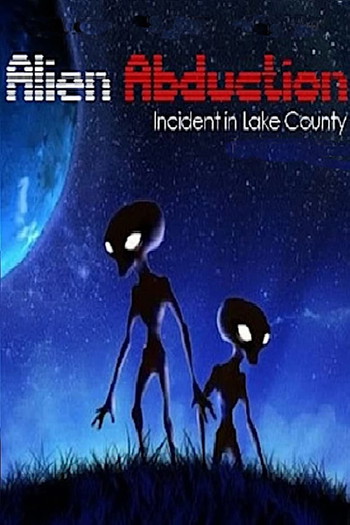 Poster for the movie «Alien Abduction: Incident in Lake County»