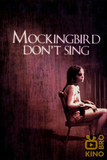 Poster for the movie «Mockingbird Don't Sing»