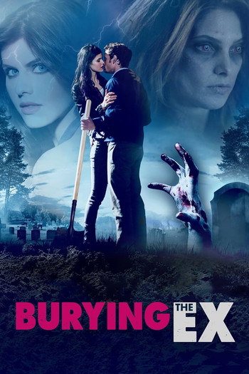 Poster for the movie «Burying the Ex»