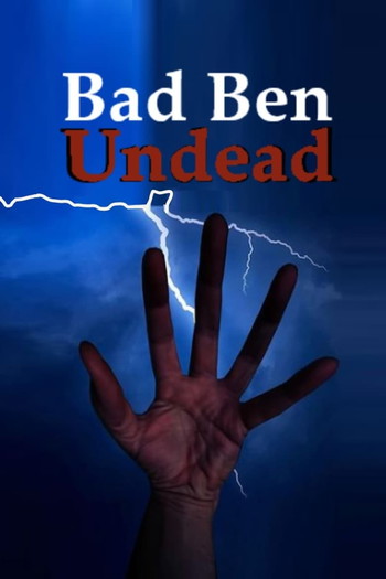 Poster for the movie «Bad Ben: Undead»