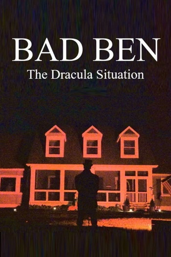 Poster for the movie «Bad Ben: The Dracula Situation»