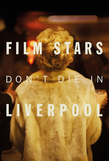 Poster for the movie «Film Stars Don't Die in Liverpool»