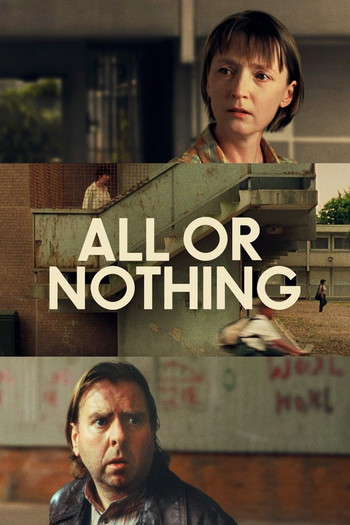 Poster for the movie «All or Nothing»