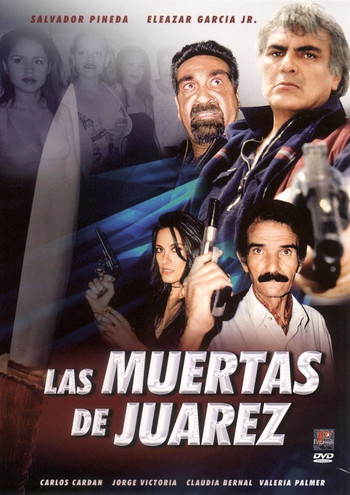 Poster for the movie «Las Muertas de Juárez»